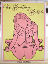 Load image into Gallery viewer, ✧ Lámina - art print A5-A4: It's Britney b*tch!