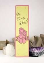 Load image into Gallery viewer, ✧ Marcapáginas Bookmark: It&#39;s Britney b*tch!
