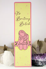 Load image into Gallery viewer, ✧ Marcapáginas Bookmark: It&#39;s Britney b*tch!
