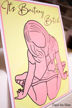 Load image into Gallery viewer, ✧ Lámina - art print A5-A4: It&#39;s Britney b*tch!
